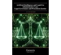 Liu Hao-Ren Artificial Intelligence and Land-Use Administrative Law (Tascabile)