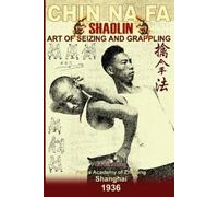 Liu Jin Sheng Andrew Timo Shaolin Chin Na Fa. Art of Seizing and Gr (Tascabile)