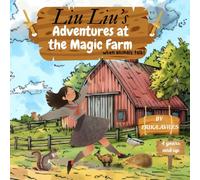 Liu Liu`s Adventures at the magic farm