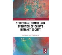 Liu Shaojie Structural Change and Evolution of China’s Internet Soci (Tascabile)