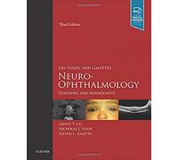 Liu, Volpe, and Galetta’s Neuro-Ophthalmology, Diagnosis and Management, 3ed