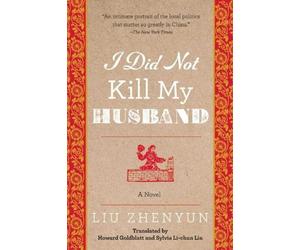 Liu Zhenyun I Did Not Kill My Husband (Tascabile)