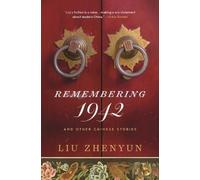 Liu Zhenyun Remembering 1942 (Tascabile)
