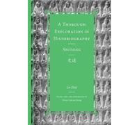 Liu Zhiji A Thorough Exploration in Historiography / Shitong (Copertina rigida)
