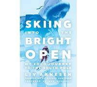 Liv Arnesen Skiing Into the Bright Open (Tascabile)