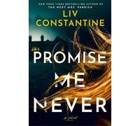 Liv Constantine Promise Me Never (Copertina rigida) (PRESALE 18/08/2026)