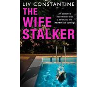 Liv Constantine The Wife Stalker (Tascabile)