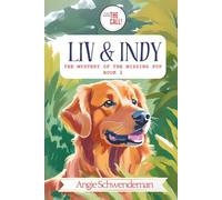 Liv & Indy - The Mystery of the Missing Pup: Book 2 (You Make the Call Series)