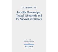 Liv Ingeborg Li Invisible Manuscripts: Textual Scholarship and the S (Tascabile)