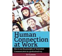 LIV Larsson Human Connection at Work; How to use the principles of N (Tascabile)