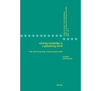 Liv Mjelde Working Knowledge in a Globalizing World (Tascabile)