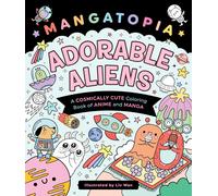 Liv Wan Mangatopia: Adorable Aliens (Tascabile)