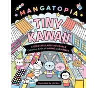 Liv Wan Mangatopia: Tiny Kawaii (Tascabile)
