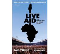 Live Aid: The Definitive 40 Year Story
