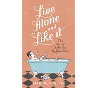 Live Alone And Like It: Marjorie Hillis