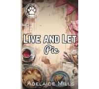 Live and Let Pie: A British Senior Sleuth Cozy Mystery (The Baker's Spy Mysteries Book 2)