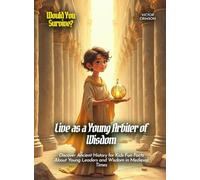 Live as a Young Arbiter of Wisdom: Discover Ancient History for Kids Fun Facts About Young Leaders and Wisdom in Medieval Times