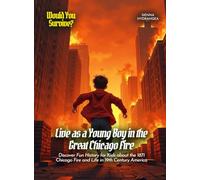Live as a Young Boy in the Great Chicago Fire: Discover Fun History for Kids about the 1871 Chicago Fire and Life in 19th Century America