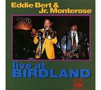 Live at Birdland by Eddie Bert, Jr. Monterose (2004-11-16)