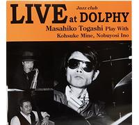 LIVE at Jazz club DOLPHY Masahiko Togashi Play With Kohsuke Mine, Nobuyosi Ino