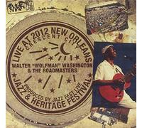Live at Jazzfest 2012 by Washington, Walter 'Wolfman' (2012-12-11)