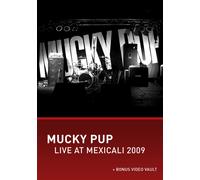 Live at Mexicali 2009 (DVD) Mucky Pup Mucky Pup