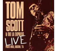 7471095 Audio Cd Tom Scott & The La Express - Live At Paul's Mall, Boston '75