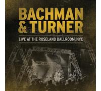 Live at Roseland by Bachman & Turner