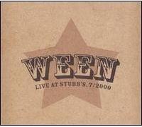 Live At Stubb's, 7/2000 by Ween
