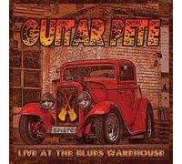 Live At The Blues Warehouse by Guitar Pete (2009-09-18)