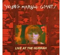 Live at the Hurrah by Young Marble Giants (2004-12-07)