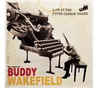 Live at the Typer Cannon Grand by Wakefield, Buddy (2009) Audio CD