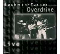 Live: Bachman-Turner Overdrive by Bachman-Turner Overdrive