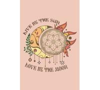 Live By The Sun, Love By The Moon: Celestial Retro Notebook, Diary, Journal