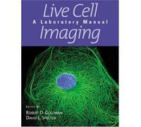 Live Cell Imaging: A Laboratory Manual