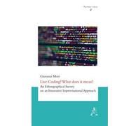 Live Coding? What does it mean? An Ethnographical Survey on an Innovative Improvisational Approach