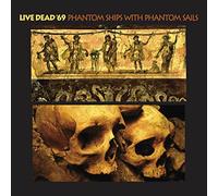 Live Dead '69 - Phantom Ships With Phantom Sails