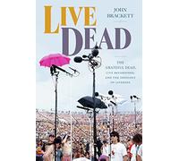 John Brackett Live Dead (Tascabile) Studies in the Grateful Dead