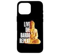 Live Die Bardo Repeat - Rinascita Dharma Karma Reincarnazione Custodia per iPhone 16 Pro Max
