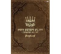 LIVE DVD: HAPPY BIRTHDAY KILL