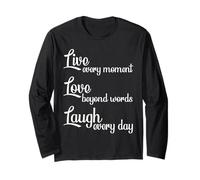 Live Every Moment Laugh Every Day Love Beyond Words Maglia a Manica