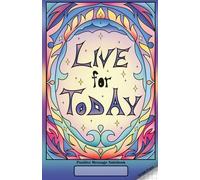 Live For Today Positive Message Notebook: Graph Paper Journal for Planning, Sketching, and Notes 5.5 x 8.5 in / 14 x 21.6 cm - 72 Pages