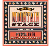 Live from Mountain Stage Vol. II: Fire on the Mountain