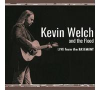 Live From The Basement - Kevin Welch And The Flood (Audio CD)