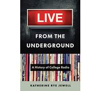 Live from the Underground: A History of College Radio
