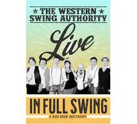 Live in Full Swing: A High Brow Hootenanny (DVD) The Western Swing Authority