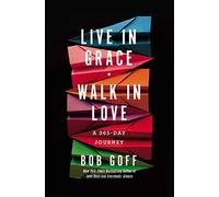 Live in Grace, Walk in Love: A 365 Day Journey di Bob Goff (Copertina rigida)