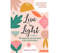 Live in Light: 5-Minute Devotions for Teen Girls