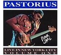 Live in New York 1: Punk Jazz by Jaco Pastorius (2003-10-19)