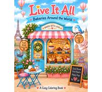 Live It All: Bakeries Around the World: A cozy Coloring Book